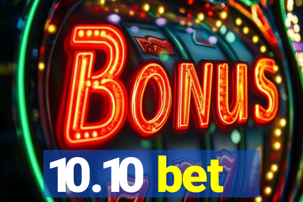 10.10 bet